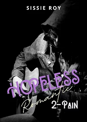 Hopeless Romantic, Tome 2 : Pain